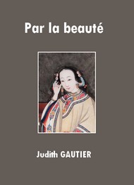 Illustration: Par la beauté - Judith Gautier
