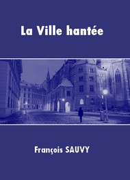 Illustration: La Ville hantée - François Sauvy