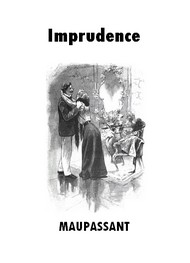 Illustration: Imprudence ( Version 2) - Guy de Maupassant