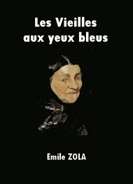 Illustration: Les Vieilles aux yeux bleus - Emile Zola