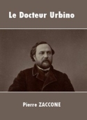 Pierre Zaccone: Le Docteur Urbino