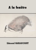 Edmond Haraucourt: A la fenêtre