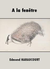 Illustration: A la fenêtre - Edmond Haraucourt