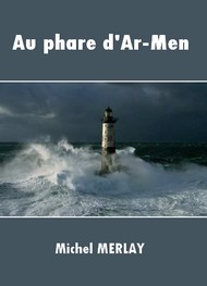 Illustration: Au phare d'Ar-Men - Michel Merlay