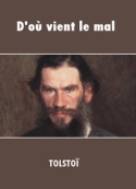 léon tolstoï: D'où vient le mal