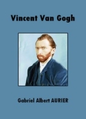Gabriel albert Aurier: Vincent Van Gogh