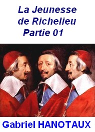Illustration: 01 La Jeunesse de Richelieu _01 - Gabriel Hanotaux