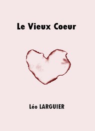 Illustration: Le Vieux Coeur - Léo Larguier