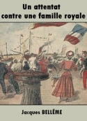 Jacques Bellême: Un attentat contre une famille royale
