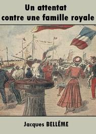 Illustration: Un attentat contre une famille royale - Jacques Bellême