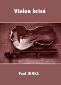 Paul Junka: Violon brisé