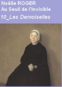 Noëlle Roger: Au Seuil de l’Invisible 10 Les Demoiselles