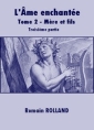 Livre audio: Romain Rolland - L'Ame enchantée-Tome 2-Mère et fils-Troisième partie