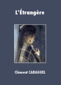 Clément Caraguel: L'Etrangère
