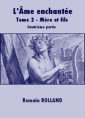 Livre audio: Romain Rolland - L'Ame enchantée-Tome 2-Mère et fils-Quatrième partie