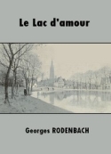 Georges Rodenbach: Le Lac d'amour