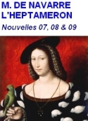 Marguerite de Navarre: Heptaméron, Nouvelles 07, 08 & 09