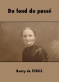 Henry de Forge: Du fond du passé