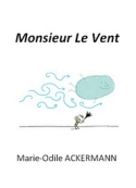 Marie Odile Ackermann: Monsieur Le Vent