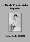 Gaston charles Richard: La fin de l'impératrice Augusta (Version 2)