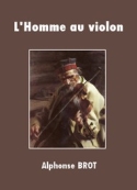 Alphonse Brot: L'Homme au violon
