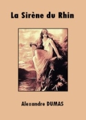 Alexandre Dumas: La Sirène du Rhin