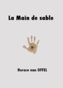 Horace van Offel: La Main de sables