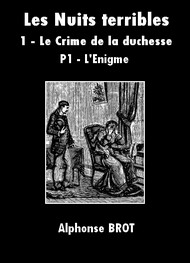 Illustration: Les Nuits terribles-Tome 1 Le Crime de la duchesse-Première partie - Alphonse Brot