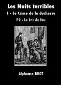 Alphonse Brot: Les Nuits terribles-Tome 1 Le Crime de la duchesse-Deuxième partie