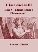 Romain Rolland: L'Ame enchantée-Tome 4-L'Annonciatrice 2-Première partie