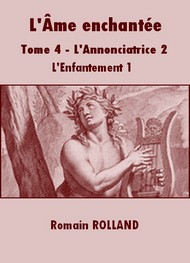 Illustration: L'Ame enchantée-Tome 4-L'Annonciatrice 2-Première partie - Romain Rolland