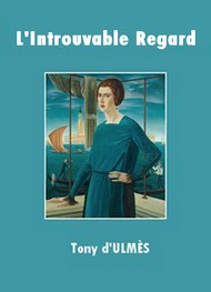 Illustration: L'Introuvable Regard - Tony d' Ulmès