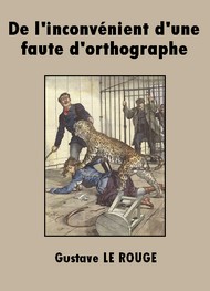 Illustration: De l'inconvénient d'une faute d'orthographe - Gustave Le Rouge