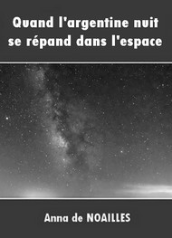 Illustration: Quand l'argentine nuit se répand dans l’espace - Anna de Noailles