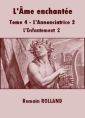 L'Ame enchantée-Tome 4-L'Annonciatrice 2 L'Enfantement-Deuxième Partie