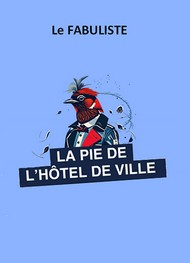 Illustration: La Pie de l'Hôtel de ville - Le fabuliste