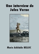 Marie adélaïde Belloc: Une interview de Jules Verne