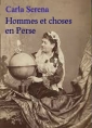Livre audio: Carla Serena - Hommes et choses en Perse chapitres 20 à 38
