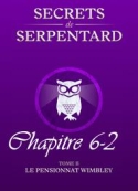Mathilde Vouin: Secrets de Serpentards-Tome 2 Chapitre 6 partie 2