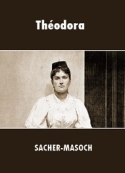 Léopold von Sacher-Masoch: Théodora