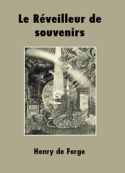 Henry de Forge: Le Réveilleur de souvenirs