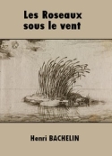 Henri Bachelin: Les Roseaux sous le vent