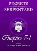 Mathilde Vouin: Secrets de Serpentards-Tome 2 Chapitre 7 partie 1