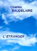 Charles Baudelaire: L’Etranger