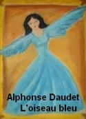 Alphonse Daudet: L'Oiseau bleu