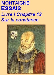 Illustration: Essais, Livre I, Chapitre 12, Sur la constance - Montaigne