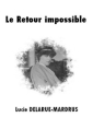 Le Retour impossible