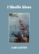 Judith Gautier: L'Abeille bleue