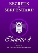 Mathilde Vouin: Secrets de Serpentards-Tome 2 Chapitre 8
