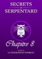 Secrets de Serpentards-Tome 2 Chapitre 8